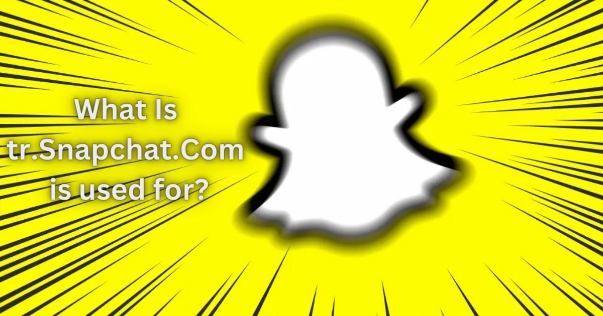 What Is tr.Snapchat.Com is used for?